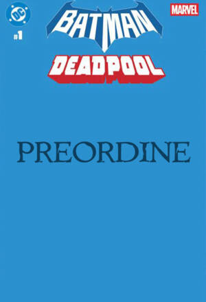 PREORDINE Batman / Deadpool - Variant Blue blank