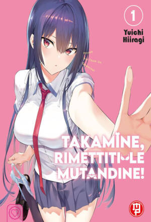 Takamine, rimettiti le mutandine! 1