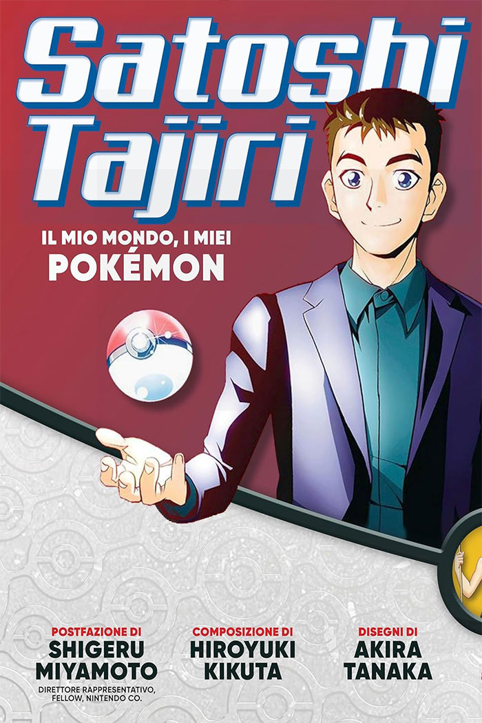 Satoshi Tajiri - Il mio mondo, i miei Pokemon