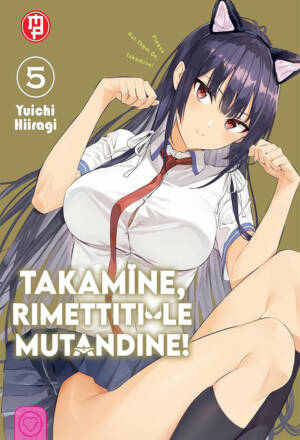 Takamine, rimettiti le mutandine! 5